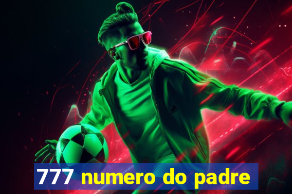 777 numero do padre